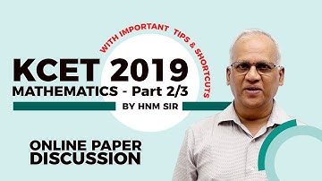 KCET 2019 | MATHEMATICS | ONLINE PAPER DISCUSSION | PART 2/3 | by HNM Sir