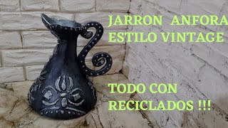 JARRA/ANFORA VINTAGE CON ENVASES DE PLASTICO/DIY WASTE REUSE CRAFT IDEAS