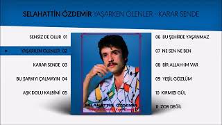 Selahattin Özdemir - Yaşarken Ölenler İçin(Yeni Kalite)