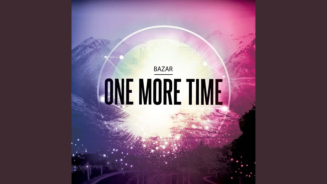 Watch One More Time on YouTube Watch One More Time on YouTube