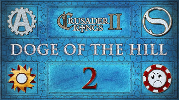 Crusader Kings 2 - Doge of the Hill - Episode 2 ...The Machine!...