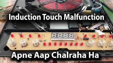 Induction Cooktop Touch Malfunction Problem || Induction Touch Apne Aap Chalraha ha #inductiontouch