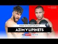 ADAM AZIM V SERGEY LIPINETS 👊| Final Face-Off