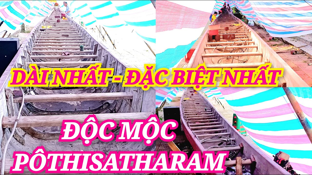 Ghe Độc Mộc DÀI NHẤT - ĐẶC BIỆT NHẤT Mua Từ CAMPUCHIA - PÔTHISATHARAM Sóc Vồ