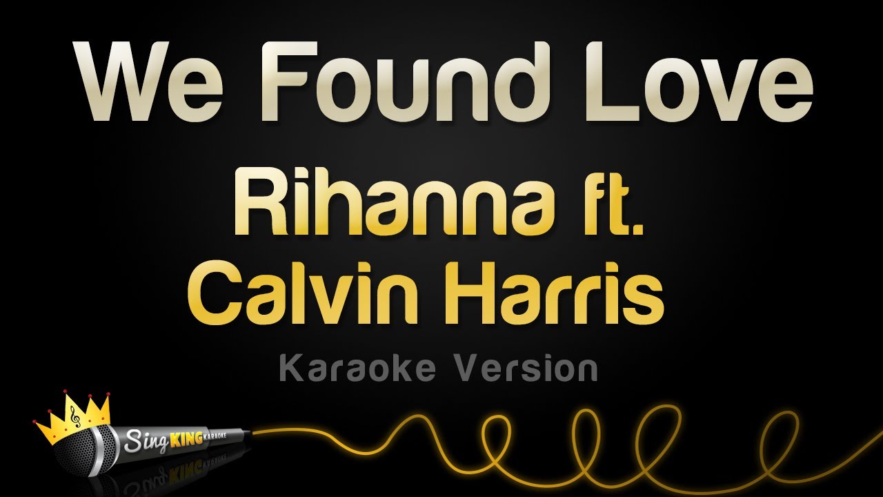 Rihanna - We Found Love ft. Calvin Harris 