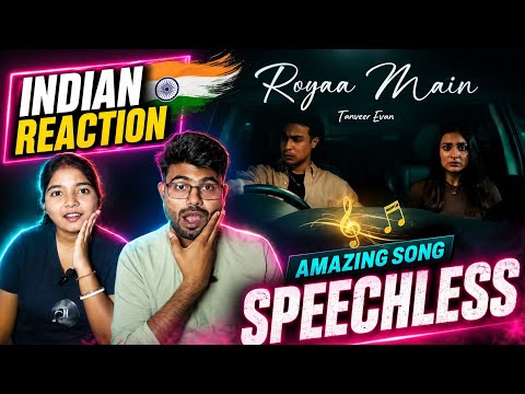 Indian Reaction 🇮🇳 🇧🇩 | Tanveer Evan - Royaa Main (रोया मैं) | Official Music Video