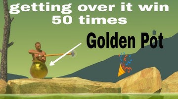GETTING OVER IT COMPLETED 50 TIMES  | How To Unlock Golden Pot Easily