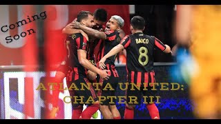 Atlanta United Fc - Chapter Iii - The Movie Teaser 2019