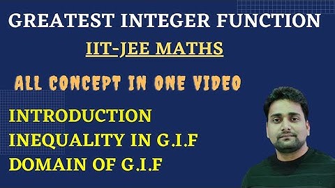 Greatest Integer function |  Inequality of G.I.F | Domain of G.l.F| #iitjee | Function