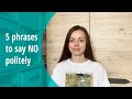 5 phrases to say 'no' politely