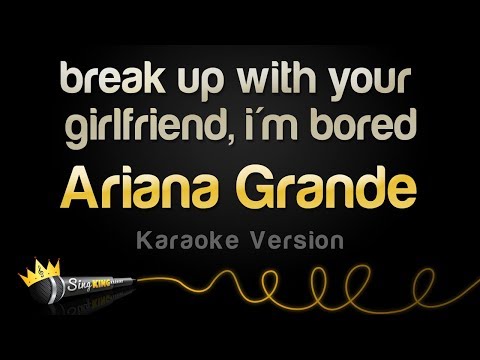 Ariana Grande - break up with your girlfriend, i'm bored (Karaoke Version)