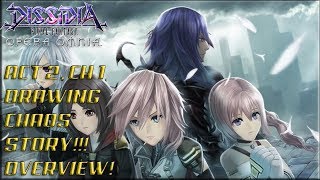 Dissidia Final Fantasy: Opera Omnia ACT 2 CHAPTER 1 DRAWING CHAOS STORY!! OVERVIEW & DETAILS!