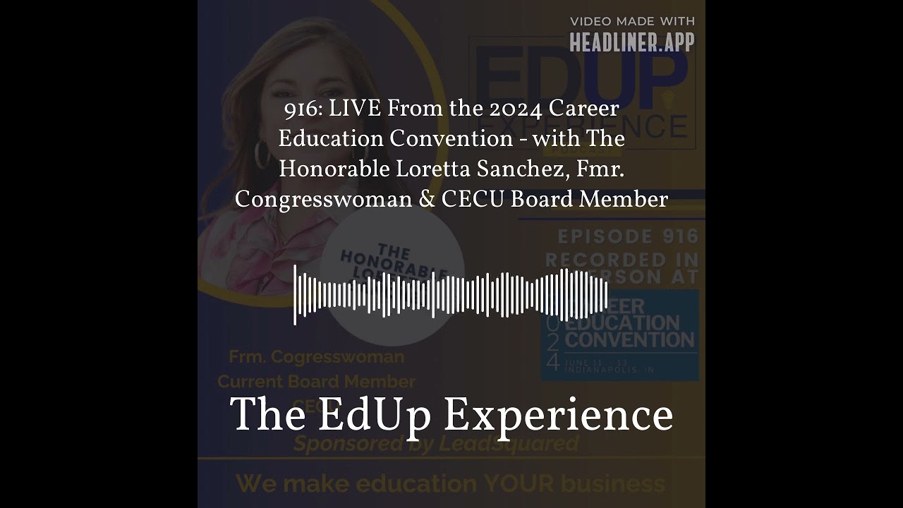 916: LIVE From the 2024 Career Education Convention - with The Honorable Loretta Sanchez, Fmr.... 916: LIVE From the 2024 Career Education Convention - with The Honorable Loretta Sanchez, Fmr....