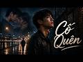 Cố Quên | Khi Mưa Gọi Lại Những Kỷ Niệm