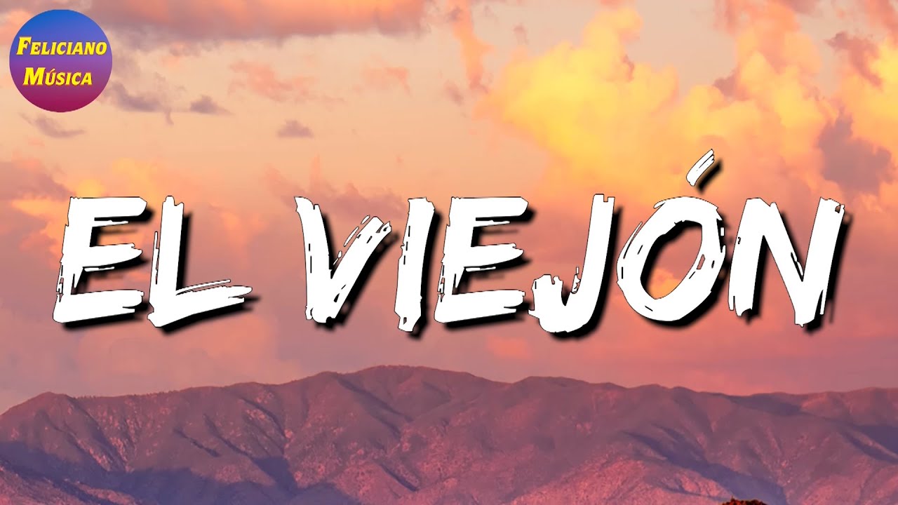 ♬ La Adictiva - El Viejón (Letra\Lyrics)