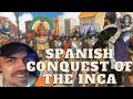 Spanish Conquest of the Incan Empire REACTION