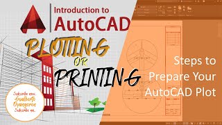 Preparing your AutoCAD Plot | Plotting/Printing detailed tutorial