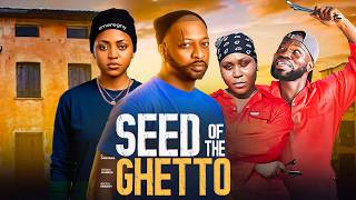 SEED OF THE GHETTO - Ike Ogbonna Regina Daniel Broda shaggi - 2026 Trending Nollywood Movie