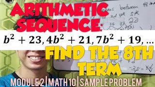 Arithmetic Sequence Problem with Terms Having a Variable | Module 2 math 10 | Sample Problem 2020