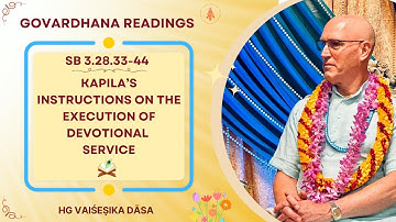 Kapila’s Instructions on the Execution of Devotional Service: SB 3.28.33-44 | 8 Nov 2024