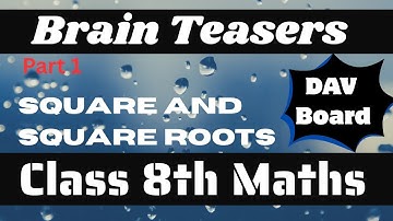 Brain Teasers | Part 1 | Chapter 1 | Square and Square Roots | DAV Class 8th Maths | DAV Board |