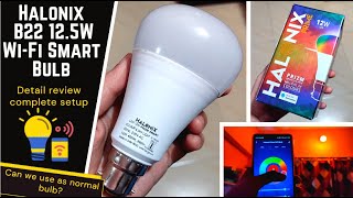 Halonix Wi-Fi Enabled Smart LED Bulb 12W B22 detail review (can we use like normal bulb ).