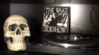 The Wake ~ SideShow {7' Vinyl}