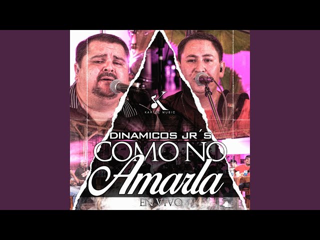 Dinamicos Jrs - Como No Amarla