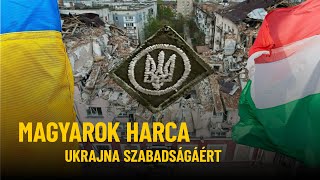 Magyarok harca Ukrajna szabadságáért