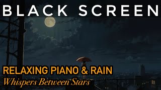 Gentle Rain & Piano for Deep Sleep 🎹 Relaxing Music for Stress Relief & Focus ✨