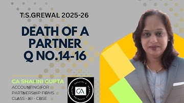 Death of a Partner | Class 12 Accounts | Chapter 6 | Q14-16 | TS Grewal Solutions | CBSE 2026