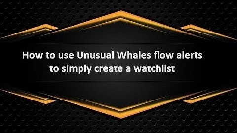 How to use Unusual Whales flow alerts to simply make a watchlist!