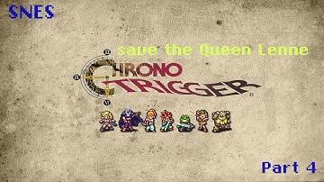 Chrono Trigger SNES part 4 - Into the Past to Save a Queen