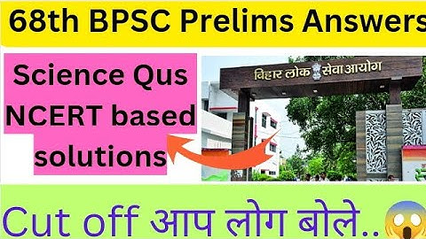 68th BPSC science questions detailed solution #answerkey #68bpsc #bpscwallah #cutoff