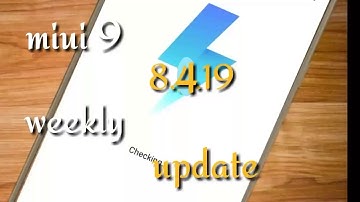 MIUI 9 Global Beta ROM 8.4.19 Changelog Preview: Optimization and Bug Fixes