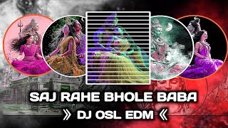 SAJ RAHE BHOLE BABA DJ OSL EDM !! Dj EDM Remix !! SHIVRATRI BHAJAN !!