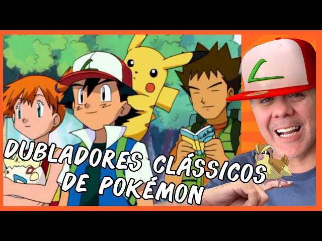 Dubladores CLÁSSICOS DE POKÉMON! 