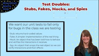 Test Doubles - Designing for and using Stubs, Fakes, Mocks, and Spies