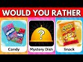 Would You Rather…? Candy & Snacks 🍬🍽🍿 Mystery Dish Edition