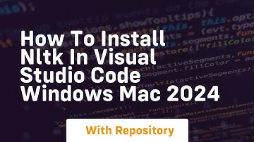 How to install nltk in visual studio code windows mac 2024