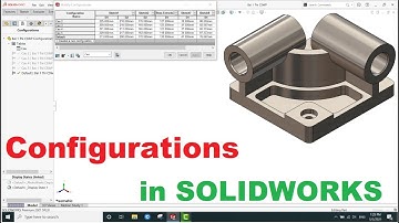 How to create Configurations in Solidworks. Tạo cấu hình trong Solidworks nhanh nhất