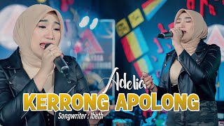 Adelia - Kerrong Apolong (Official Live Music Video)