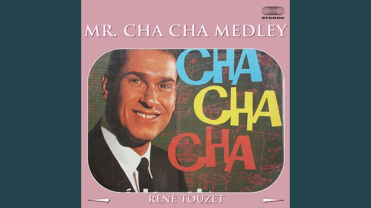 Mr. Cha Cha Medley: Tea For Two / Mi Amor Se Fue / Andalucia / Stormy Weather Que Emocion / La...