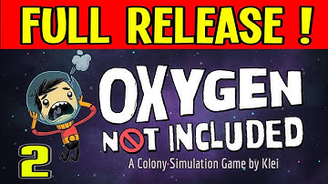 Oxygen Not Included - FULL RELEASE Gameplay - New Verdante Base - Part 2 [ad]