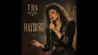 Hayırsız - Hb Müzi̇k Yeni Arabesk Şarkı 2026 Ürkü