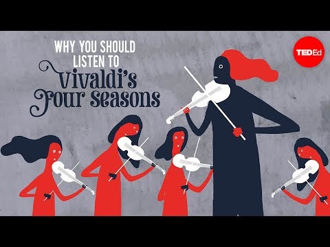 Why should you listen to Vivaldi&rsquo;s "Four Seasons"? - Betsy Schwarm