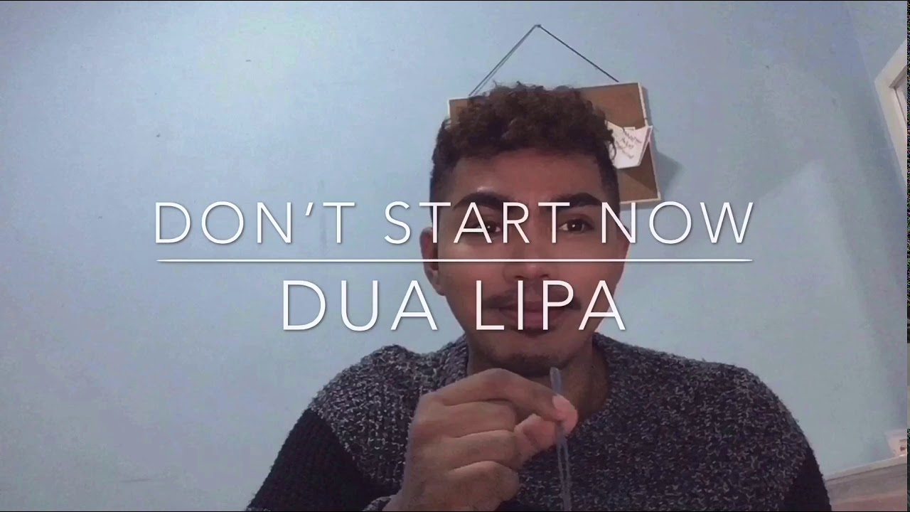 Dont start now, Dua lipa (male cover) 🇲🇾