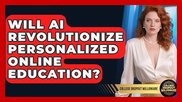 Will AI Revolutionize Personalized Online Education? - College Dropout Millionaire