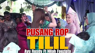 Ayu Rusdy Ft Nilah Fauzista - Tilil | Pusang ROP