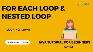 For Each Loop and Nested Loop in Java  | Java Tutorial for Beginners - Part 12 | Split String
